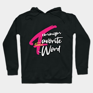 Feminism Is My Second Favorite F Word Hoodie